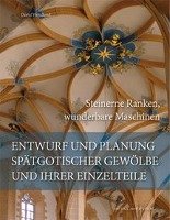 Entwurf und Planung spätgotischer Gewölbe und ihrer Einzelteile Imhof Verlag, Michael Imhof Verlag