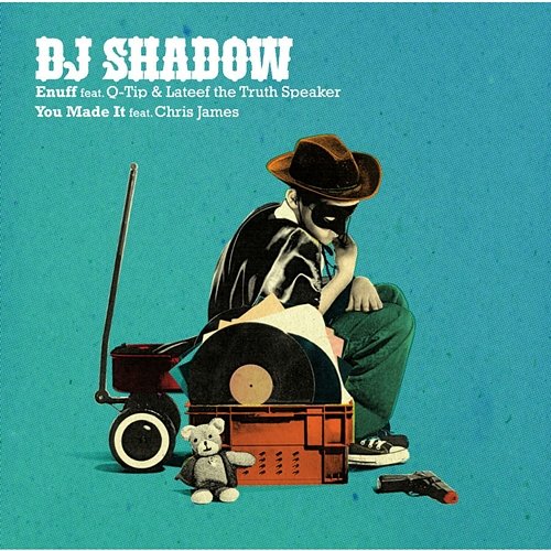 Enuff / You Made It DJ Shadow
