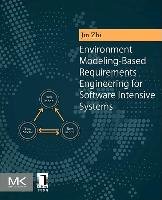 Environment Modeling-Based Requirements Engineering for Software Intensive Systems Zhi Jin