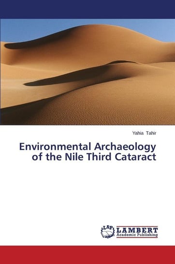 Environmental Archaeology of the Nile Third Cataract Tahir Yahia