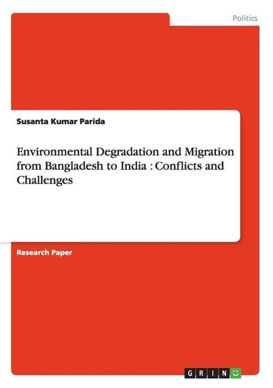Environmental Degradation and Migration from Bangladesh to India Parida Susanta Kumar