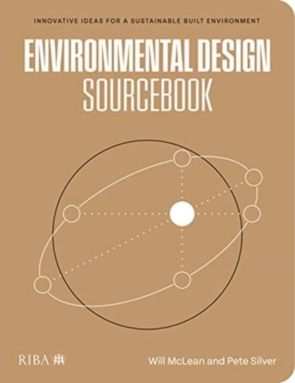 Environmental Design Sourcebook. Innovative Ideas for a Sustainable Built Environment William Mclean, Pete Silver
