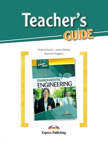 Environmental Engineering. Career Paths. Teacher's Guide Roddgers Kenneth, Evans Virginia, Dooley Jenny