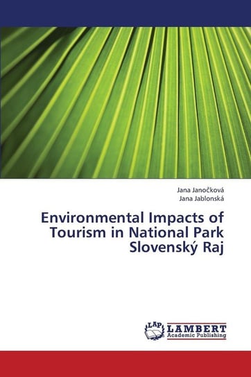Environmental Impacts of Tourism in National Park Slovensky Raj Jano Kova Jana