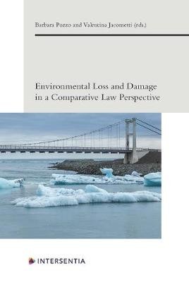 Environmental Loss and Damage in a Comparative Law Perspective Barbara Pozzo