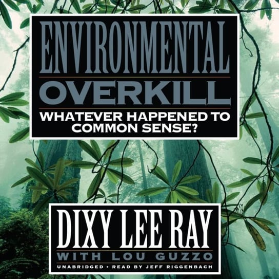 Environmental Overkill Ray Dixy Lee