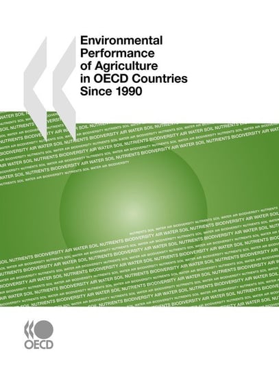 Environmental Performance of Agriculture in OECD Countries Since 1990 Oecd Publishing