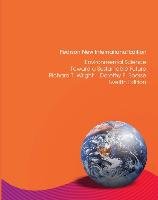 Environmental Science: Pearson New International Edition Wright Richard T., Boorse Dorothy T.