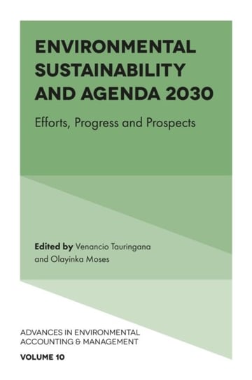Environmental Sustainability and Agenda 2030: Efforts, Progress and Prospects Opracowanie zbiorowe