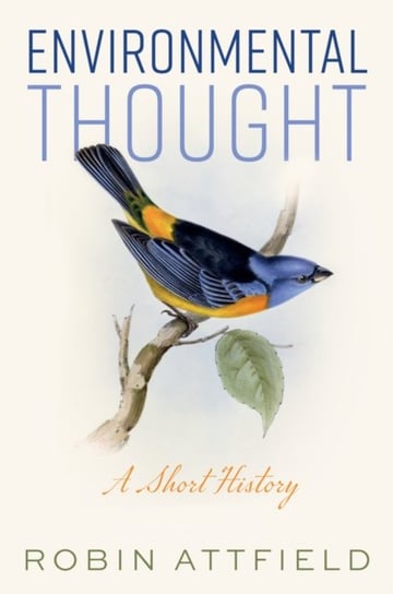 Environmental Thought. A Short History Attfield Robin