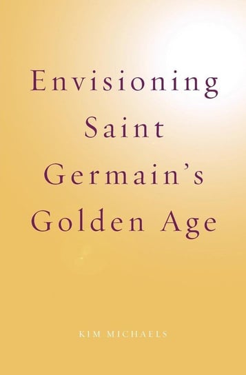 Envisioning Saint Germain's Golden Age Michaels Kim