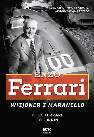 Enzo Ferrari. Wizjoner z Maranello Ferrari Piero, Turrini Leo