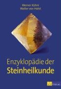 Enzyklopädie der Steinheilkunde Kuhni Werner, Holst Walter