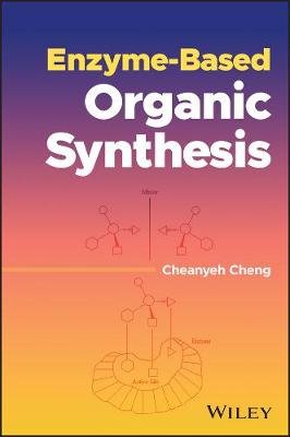 Enzyme-Based Organic Synthesis Cheng Cheanyeh