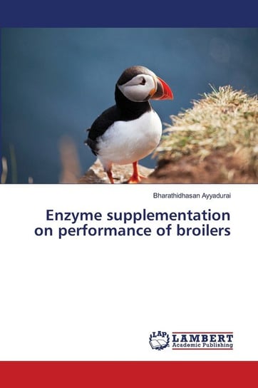 Enzyme supplementation on performance of broilers Ayyadurai Bharathidhasan