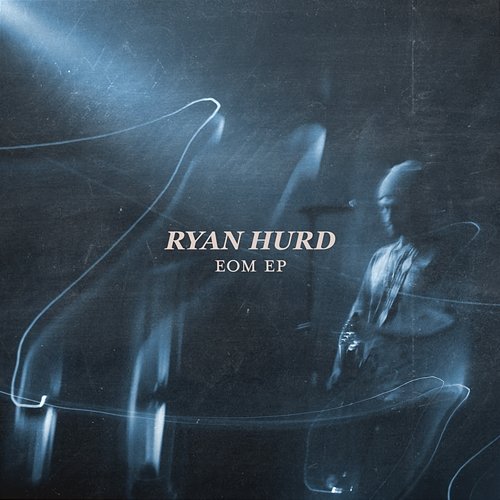 EOM - EP Ryan Hurd
