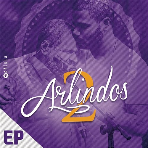 EP 2 Arlindos Arlindo Cruz, Arlindo Neto