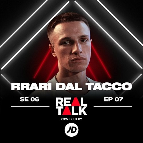 EP 6/7 Real Talk feat. RRARI DAL TACCO