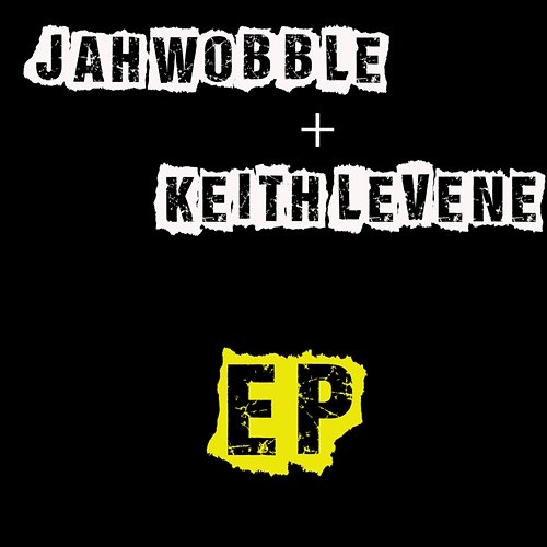 EP Jah Wobble & Keith Levene