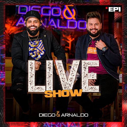 EP1 Diego & Arnaldo Live Show Diego & Arnaldo