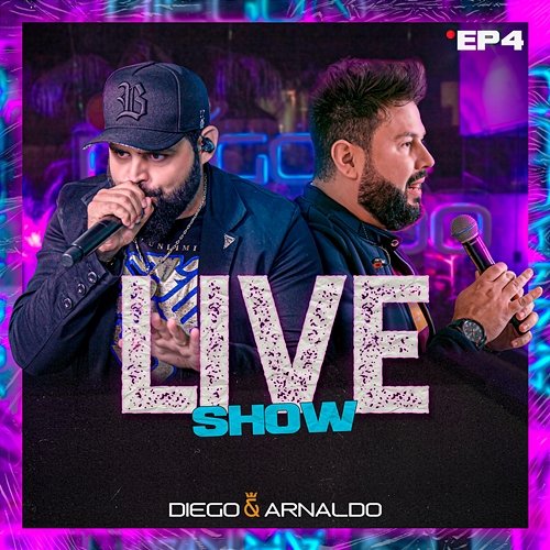 EP4 Diego & Arnaldo Live Show Diego & Arnaldo