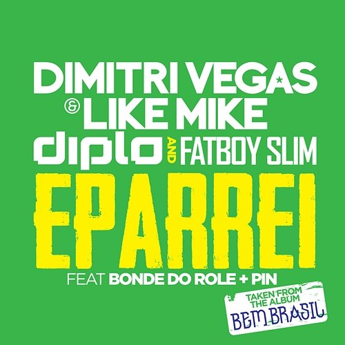 Eparrei Dimitri Vegas & Like Mike, Diplo, Fatboy Slim feat. Bonde Do Role, Pin