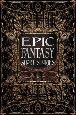 Epic Fantasy Short Stories Flame Tree Publishing