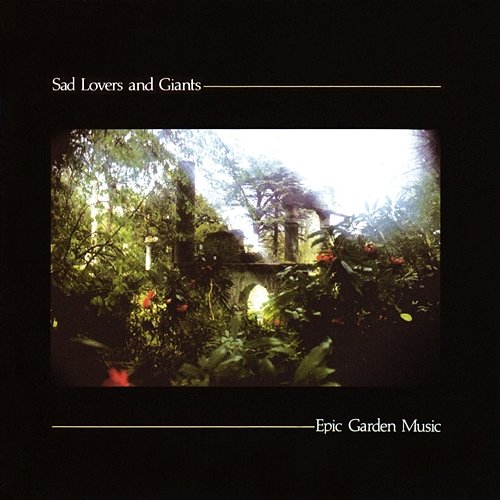 Epic Garden Music Sad Lovers & Giants