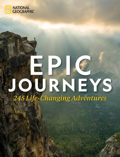 Epic Journeys: 100 Life-Changing Adventures Richard Bangs