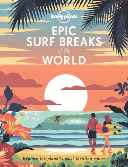 Epic Surf Breaks of the World Opracowanie zbiorowe