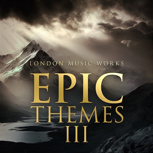 Epic Themes III London Music Works