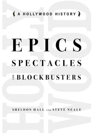 Epics, Spectacles, and Blockbusters Hall Sheldon