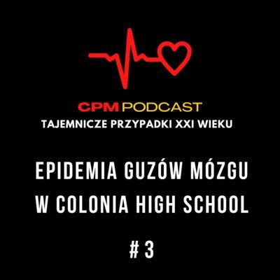 Epidemia guzów mózgu w Colonia High School | Tajemnicze przypadki XXI wieku - Ciekawe przypadki medyczne - podcast Zieliński Kamil