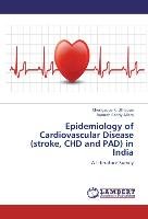 Epidemiology of Cardiovascular Disease (stroke, CHD and PAD) in India Reddy Allam Ramesh, Uthappa Chengappa K.