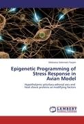 Epigenetic Programming of Stress Response in  Avian Model Soleimani Farjam Abdoreza