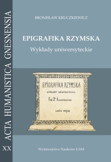 Epigrafika rzymska. Wykłady uniwersyteckie Kruczkiewicz Bronisław, Mrozewicz Leszek