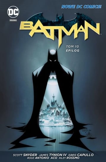 Epilog. Batman. Tom 10 Snyder Scott, Tynion IV James, Fawkes Ray, Capullo Greg, Antonio Roge, Rossmo Riley