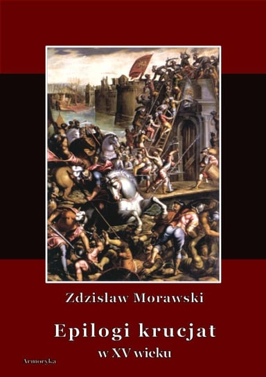 Epilogi krucjat w XV wieku Morawski Zdzisław