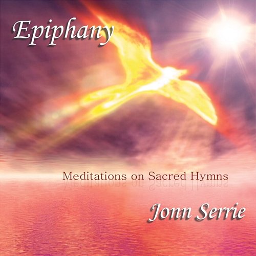 Epiphany: Meditations on Sacred Hymns Jonn Serrie