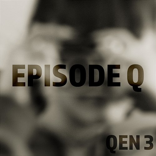 Episode Q QEN3