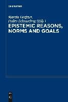 Epistemic Reasons, Norms and Goals Gruyter Walter Gmbh, Gruyter