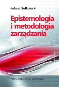 Epistemologia i metodologia zarządzania Sułkowski Łukasz