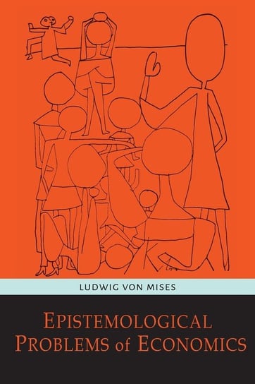 Epistemological Problems of Economics Mises Ludwig von