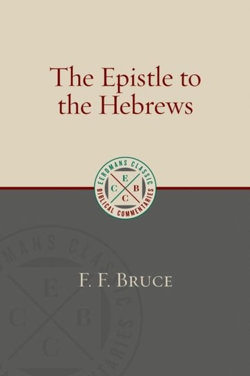 Epistle to the Hebrews F. F. Bruce