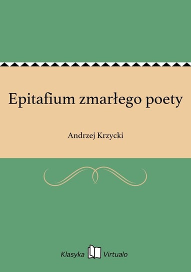 Epitafium zmarłego poety Krzycki Andrzej