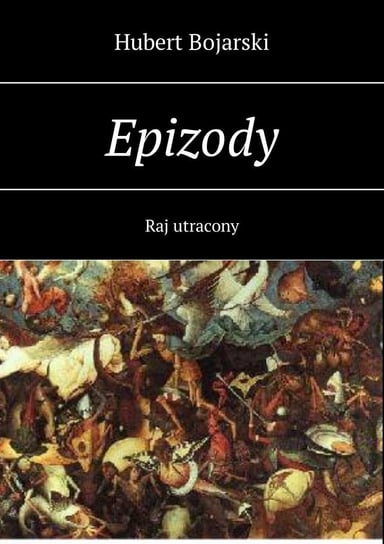 Epizody. Raj utracony - ebook mobi Bojarski Hubert