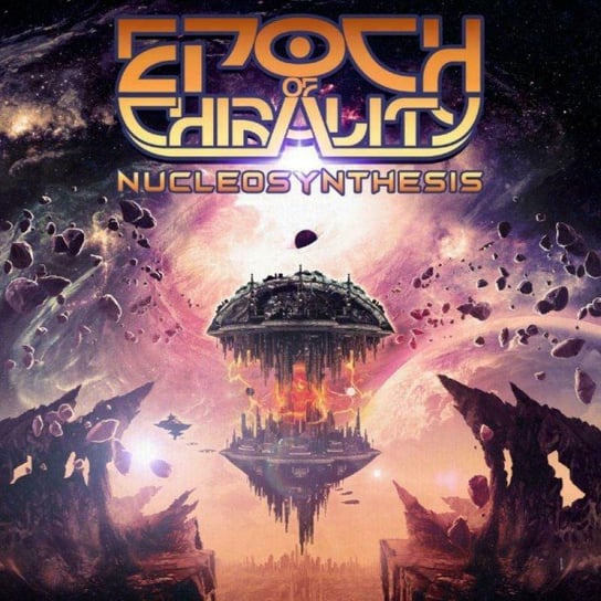 Epoch Of Chirality-Nucleosynthesis Various Artists