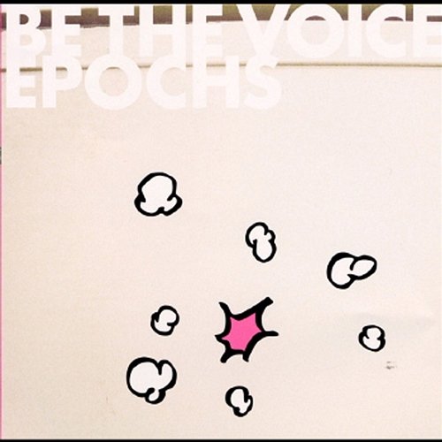 Epochs Be The Voice