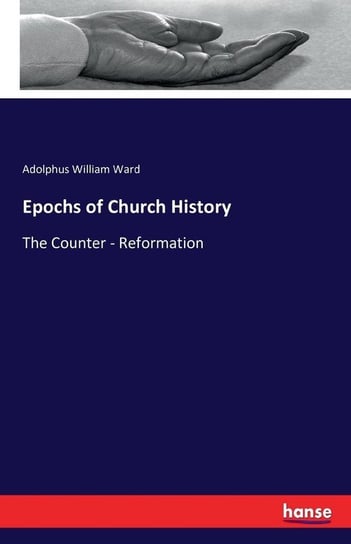 Epochs of Church History Ward Adolphus William