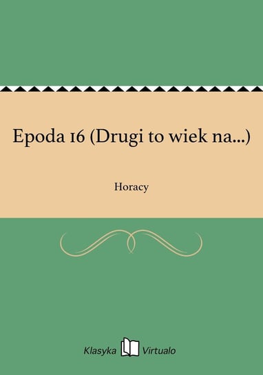 Epoda 16 (Drugi to wiek na...) Horacy